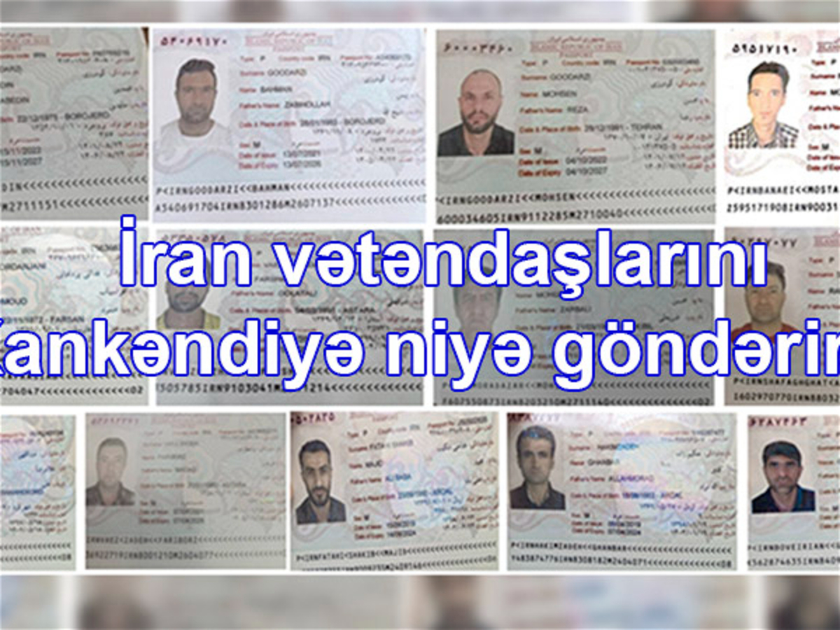 İran vətəndaşlarını Xankəndiyə niyə göndərir 