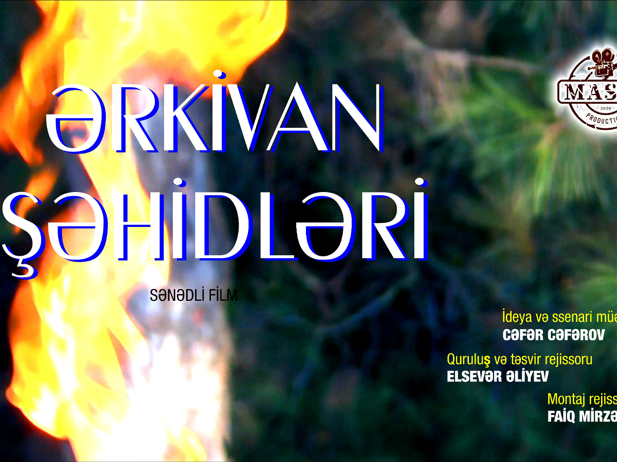 "Ərkivan şəhidləri" filminin təqdimatı oldu 